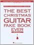 The Best Christmas Guitar Fake Book Ever (Fake Books)