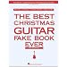 The Best Christmas Guitar Fake Book Ever (Fake Books)