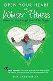 Open Your Heart With Winter Fitness: Mastering Life Through Love of Slopes