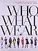 Who What Wear: Celebrity and Runway Style for Real Life