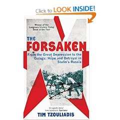 The Forsaken: From the Great Depression to the Gulags: Hope and Betrayal in Stalin's Russia