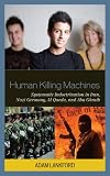 Human Killing Machines: Systematic Indoctrination in Iran, Nazi Germany, Al Qaeda, and Abu Ghraib