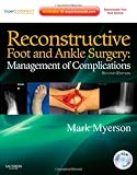 Reconstructive Foot and Ankle Surgery: Management of Complications: Expert Consult - Online, Print, and DVD, 2e