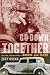 Go Down Together: The True, Untold Story of Bonnie and Clyde