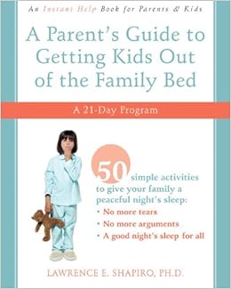 A Parent's Guide to Getting Kids Out of the Family Bed: A &hellip;