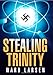 Stealing Trinity