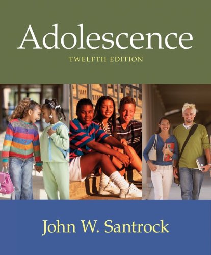 adolescence santrock 13th edition. adolescence santrock 13th edition. ISBN #: 0073382612.