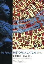 The Penguin Historical Atlas of the British Empire (Penguin Reference)