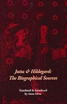 Jutta and Hildegard: The Biographical Sources (Brepols Medieval Women Series) Jutta and Hildegard: The Biographical Sources (Brepols Medieval Women Series)