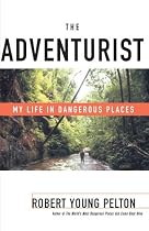 The Adventurist: My Life in Dangerous Places