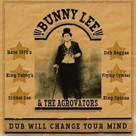 cover of Bunny Lee & The Agrovators - Dub Will Change Your Mind