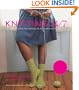 Knitting 24/7: 30 Projects to Knit, Wear, and Enjoy, On the Go and Around the Clock