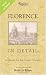 Florence In Detail Revised and Updated Edition: A Guide for the Expert Traveler
