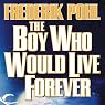 The Boy Who Would Live Forever