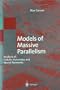 Models of Massive Parallelism: Analysis of Cellular Automata and Neural Networks (Texts in Theoretical Computer Science. An EATCS Series)