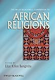 The Wiley-Blackwell companion to African religions