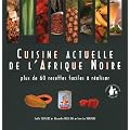 Cuisine actuelle de l'Afrique Noire
