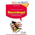 Baum�ngel: Ein Ratgeber f�r alle, die H�user bauen, Wohnungen kaufen und sanieren - mit allen rechtlichen Grundlagen (f�r �sterreich): Ein Ratgeber ... sanieren - mit allen rechtlichen Grundlagen