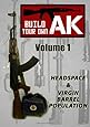 Build Your Own AK: Vol. I: Headspace & Virgin Barrel Population (Volume 1)