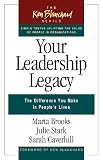 Your Leadership Legacy: The Difference You Make in Peoples Lives (Ken Blanchard)