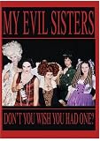 MY EVIL SISTERS