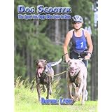 Dog Scooter - The Sport for Dogs Who Love to Runvon "Daphne B. Lewis"