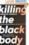 Killing the Black Body: Race, Reproduction, and the Meaning of Liberty