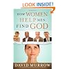 HOW WOMEN HELP MEN FIND GOD PB
