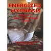 Energized Hypnosis Volume 1: Basic Techniques