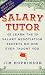Salary Tutor: Learn the Salary Negotiation Secrets No One Ever Taught You