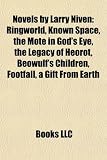 Novels by Larry Niven: Ringworld, Known Space, the Mote in God s Eye, the Legacy of Heorot, Beowulf s Children, Footfall, a Gift From Earth
