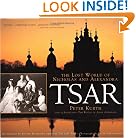 Tsar: The Lost World of Nicholas and Alexandra