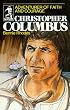 Christopher Columbus: Adventurer of Faith and Courage (Sowers) (Sowers)