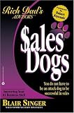 Rich Dad Advisor's Series-: SalesDogs: You Do Not Have to Be an Attack Dog to Be Successful in Sales