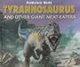 Tryannosaurus and Other Giant Meat-Eaters (Prehistoric World)