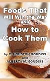  : Foods That Will Win The War And How To Cook Them