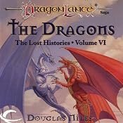 The Dragons: Dragonlance: Lost Histories, Book 6 | [Douglas Niles]