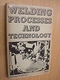 Welding processes and technology