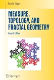 Measure, Topology, and Fractal Geometry (Undergraduate Texts in Mathematics)