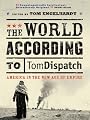 The World According to Tomdispatch: America In The New Age of Empire