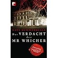 Der Verdacht des Mr Whicher: oder Der Mord von Road Hill House