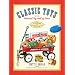 Classic Toys of the National Toy Hall of Fame: Celebrating the Greatest Toys of All Time!