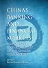 China's Banking and Financial Markets: The Internal Research Report of the Chinese Government