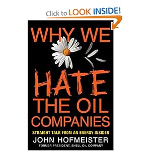 Why We Hate the Oil Companies - John Hofmeister