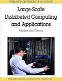 Large-Scale Distributed Computing and Applications: Models and Trends (Premier Reference Source)