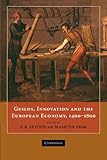 Guilds, Innovation and the European Economy, 1400-1800