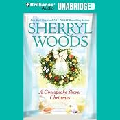 A Chesapeake Shores Christmas: Chesapeake Shores, Book 4 | [Sherryl Woods]