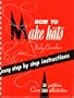 How to Make Hats: Easy Step by Step Instructions: 30 Patterns, Over 500 Illustrations