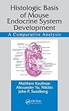 Histologic basis of mouse endocrine system development : a comparative analysis