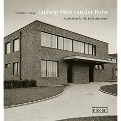 Ludwig Mies van der Rohe: Architektur f�r die Seidenindustirie